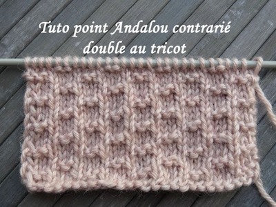 TUTO POINT ANDALOU CONTRARIE DOUBLE AU TRICOT Easy stitch knitting PUNTO ANDALOU RELIEVE DOS AGUJAS