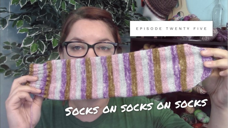Episode 25 | Socks on Socks | Lofty Loops Yarns | A Knitting & Yarn Podcast