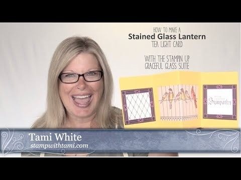 How to make a Stained Glass Tea Light Lantern Card featuring Stampin Up