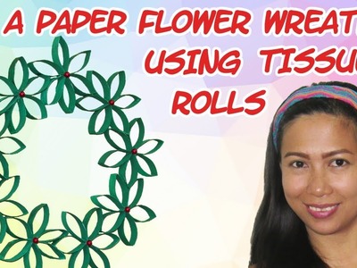 How To Make A Wreath From Tissue Rolls (2018)