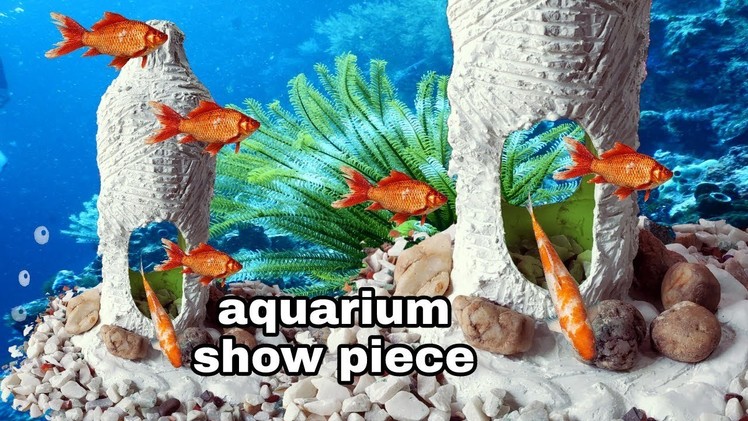 How to make aquarium show piece