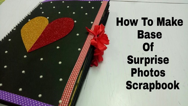 How to Make Base of Scrapbook ||How to Make Base Of Surprise Photos Scrapbook