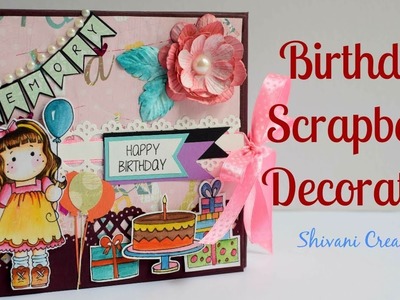 How to make Birthday Scrapbook Part Three. Scrapbook Decoration