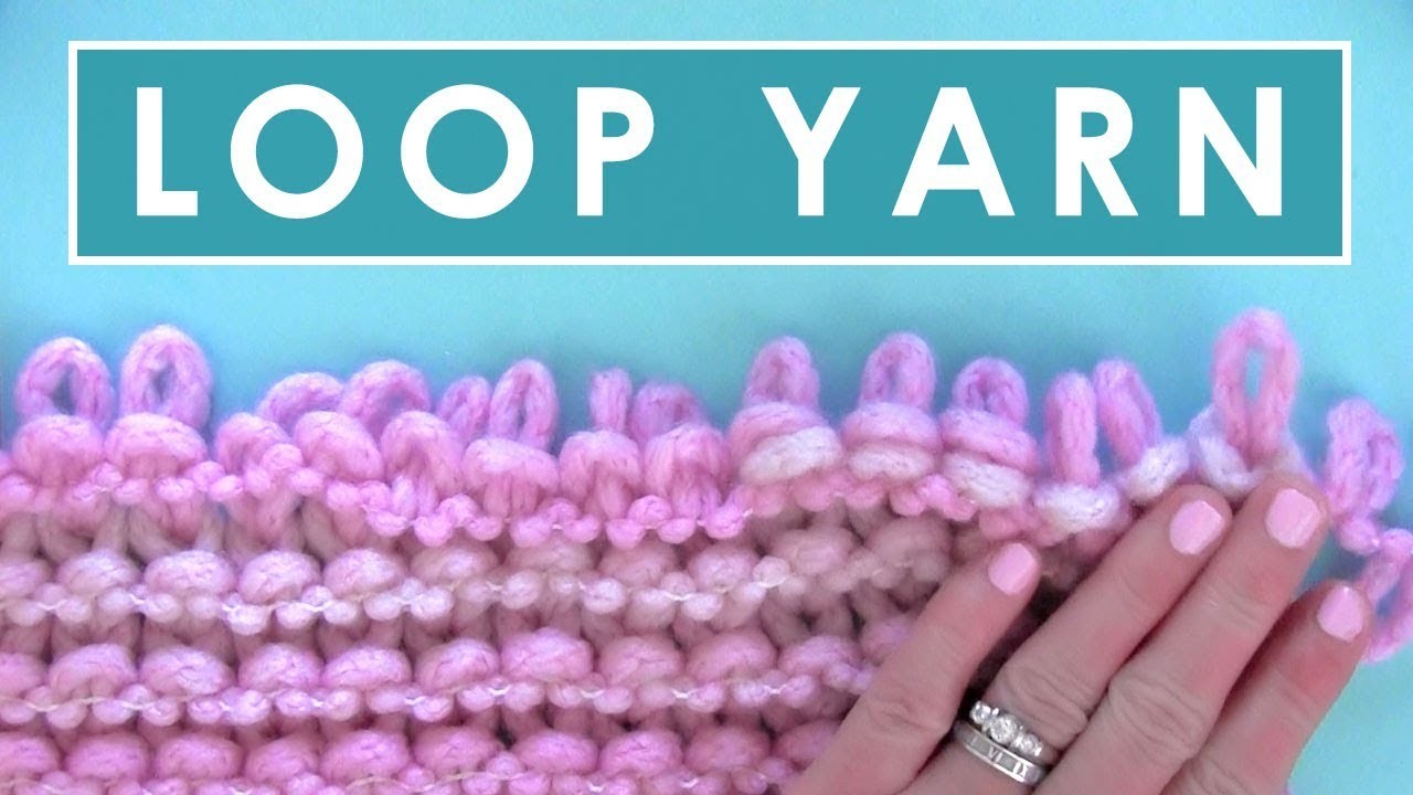 loop yarn ideas