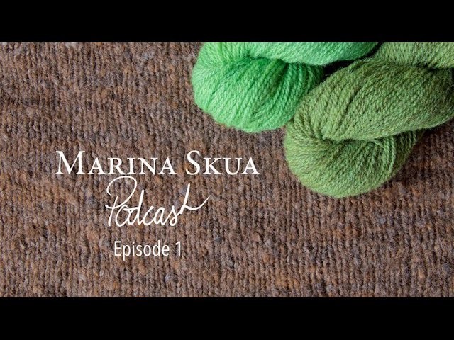 Marina Skua Podcast – Episode 1 – Knitting, dyeing and carding Batts