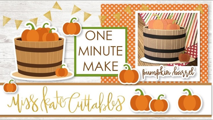 One Minute Make - Pumpkin Barrel Layered SVG How To DIY Tutorial with FREE SVG Files