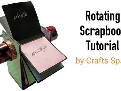 Rotating Scrapbook Tutorial | Scrapbook Ideas | By Crafts Space