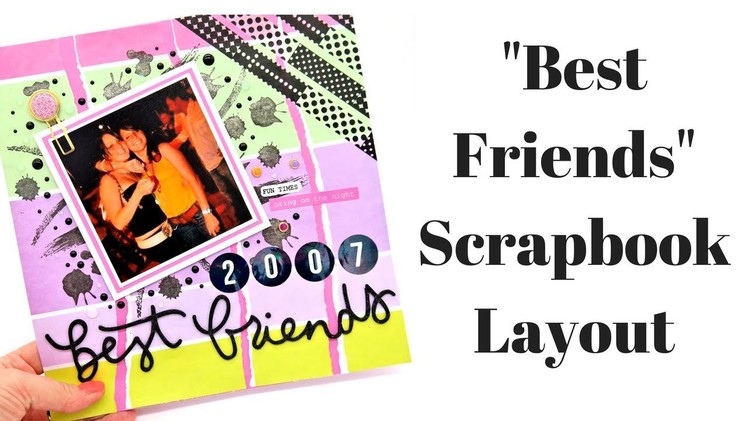 Scrapbook Layout | Best Friends | Process Video