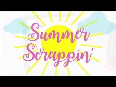 Summer Scrappin Special | Bonus Video | Scrapbook Process Video | ScrappyNerdUK