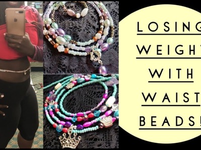 Waist Beads for Weight Loss? How to lose weight with beads! + GIVEAWAY! ????????