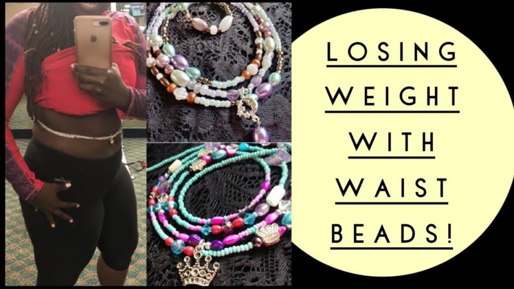 Waist Beads for Weight Loss? How to lose weight with beads! + GIVEAWAY! ????????