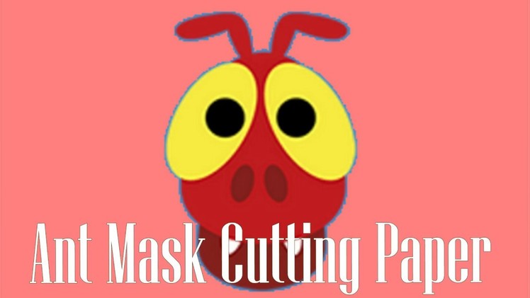 Cut Paper Ant - Ant Mask Cutting Paper - paste and assemble very interesting
