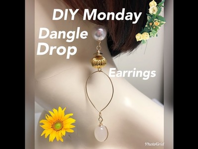 DIY MONDAY DANGLE DROP EARRINGS