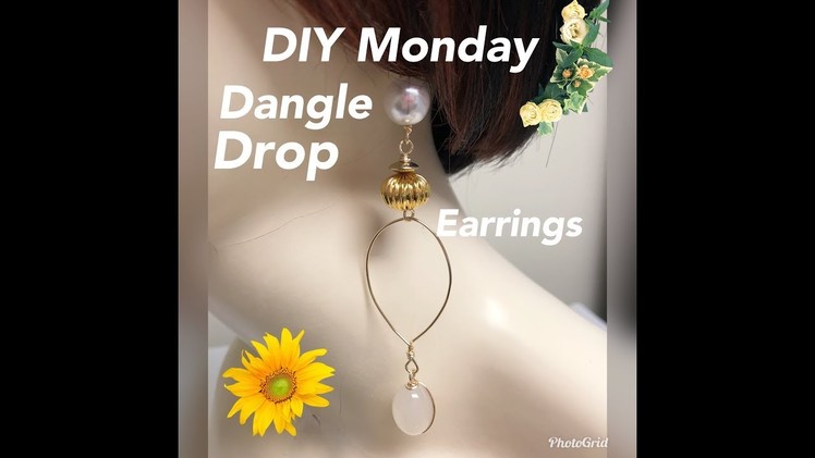 DIY MONDAY DANGLE DROP EARRINGS