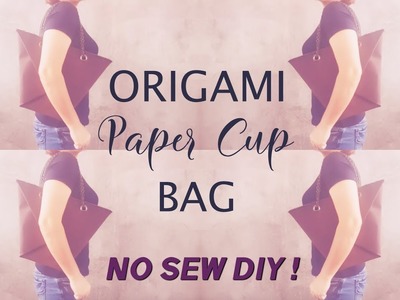 DIY No Sew Origami Paper Cup Tote Bag