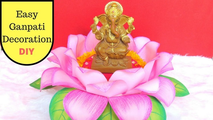 Ganpati decoration ideas 2018| Easy Eco friendly paper Lotus decoration|Ganesh singhasan