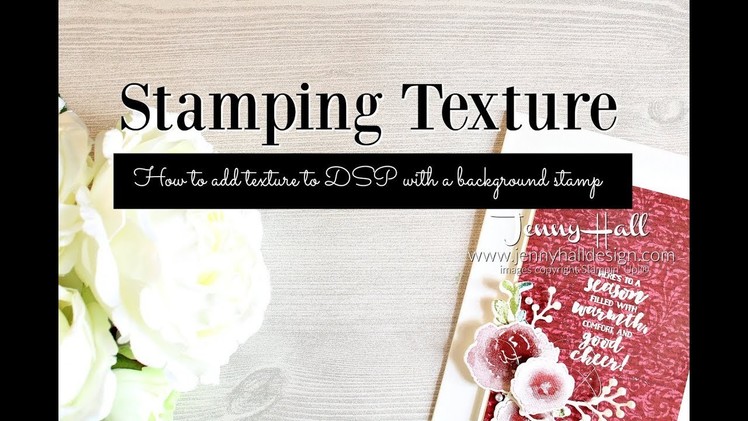 How to stamp texture onto DSP using Stampin' Up products with Jenny Hall