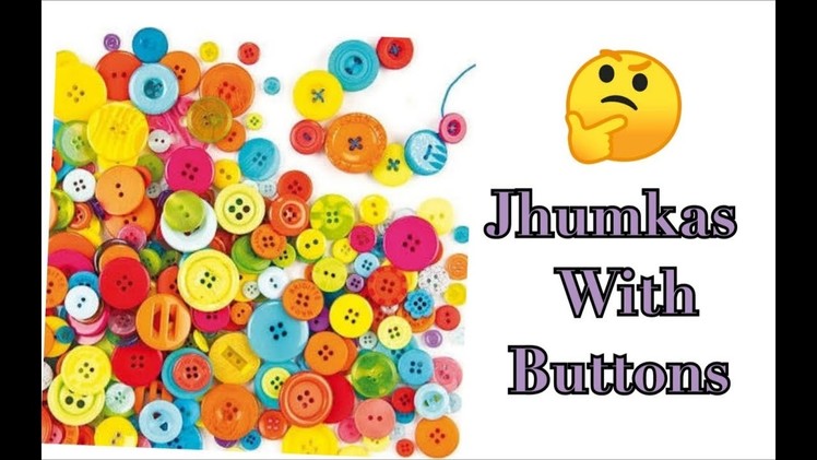 Jhumka making with buttons without base | unique DIY Idea