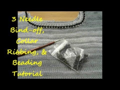 Katrina's Creations: 3 Needle Bind-off, Collar Ribbing & Beading