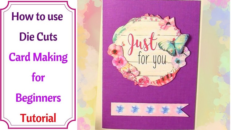 Card Making for Beginners : How to use Die Cuts : Easy Tutorial