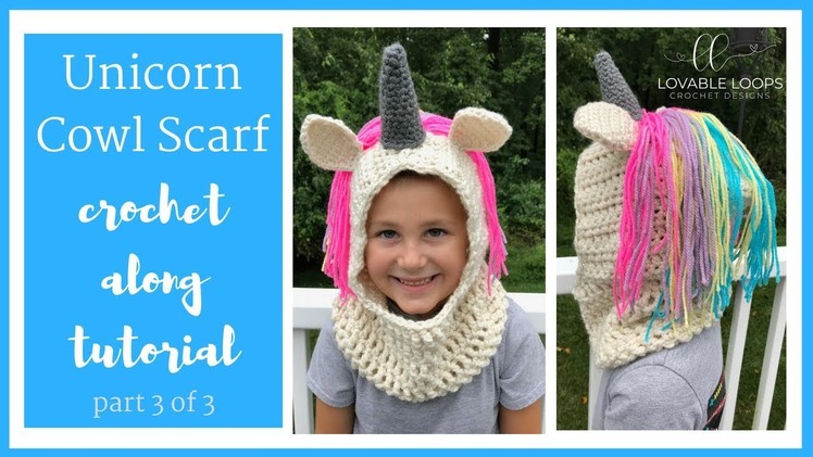 Crochet Unicorn Hooded Scarf Cowl Crochet Along Tutorial | Part 3 of 3