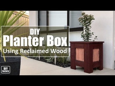 DIY - Planter Box Using Reclaimed Wood