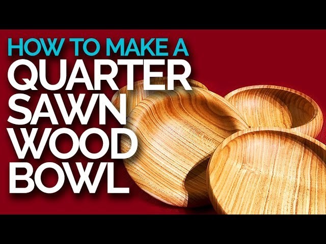How To Make Quarter Sawn Wood Bowl