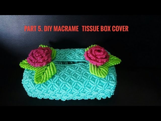 Part 5,DIY macrame tissue box,merapikan bagian atas