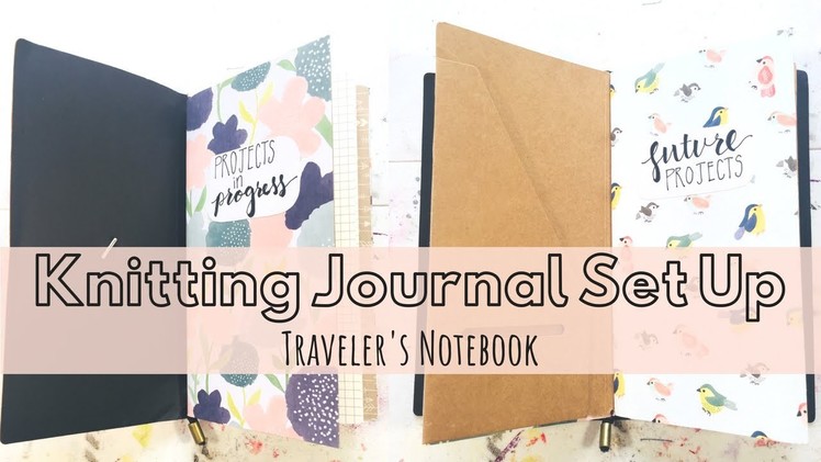 Setting up a Knitting & Quilting Journal in a Traveler's Notebook | B6 Slim TN