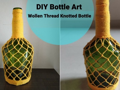 DIY Bottle Art. Trending Glass Bottle Art. Wollen thread knotted Bottle Art