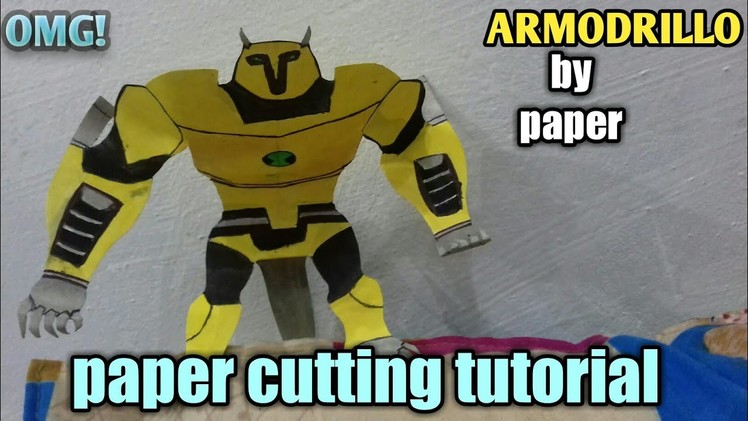 How to make ben 10 aliens ARMODRILLO - paper cutting tutorial