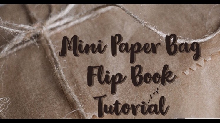 Mini Paper Bag Flip Book Album Tutorial | Snail Mail Flip Book Tutorial