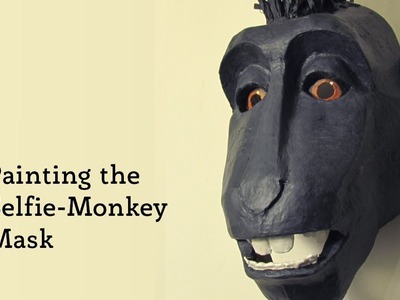 Painting the DIY Selfie-Monkey Mask