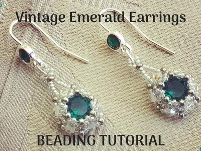 Vintage Emerald Earrings tutorial | DIY beaded earrings