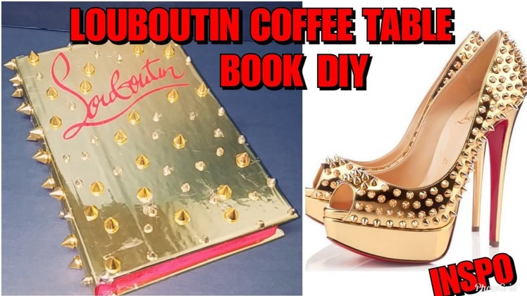 CHRISTIAN LOUBOUTIN SPIKE HEELS INSPIRED COFFEE TABLE BOOK DIY | DOLLAR TREE BOOK TURNED TO GLAM!