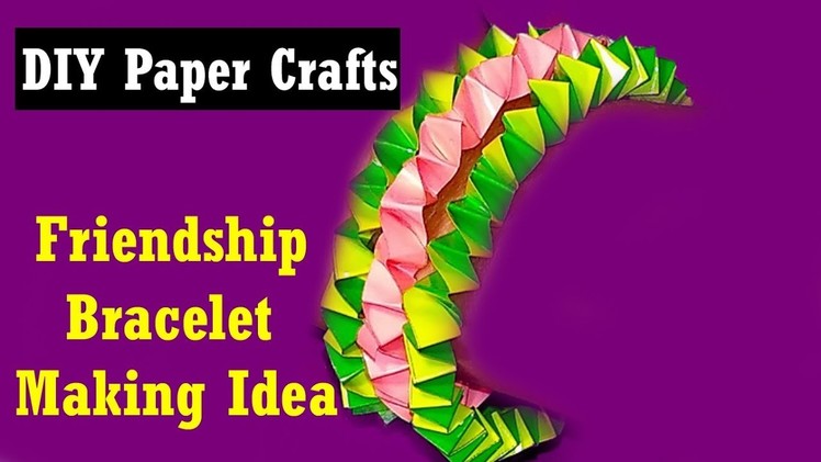 DIY Friendship Bracelet Making Idea || DIY Paper Crafts || Women Era