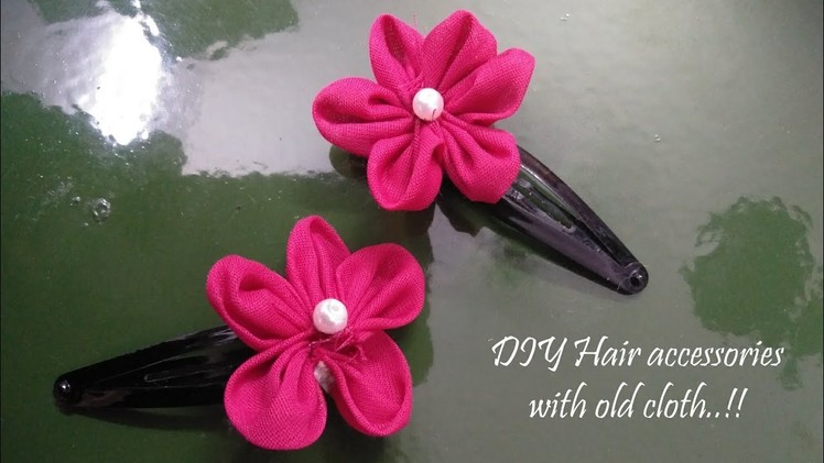 DIY Hair accessories with cloth | How to make cloth hair accessories | Accessories made out of cloth