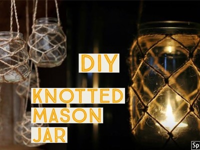 DIY KNOTTED HANGING MASON JAR | Home Decor Ideas