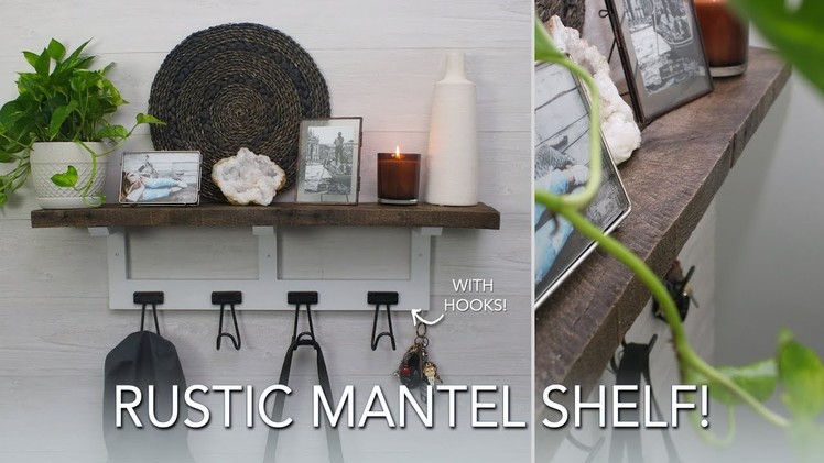 DIY Rustic Mantel or Shelf (with Hooks!)