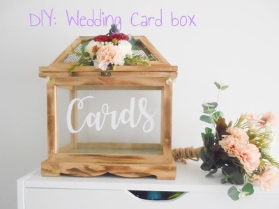 DIY WEDDING EP1: RUSTIC WEDDING CARD BOX FOR UNDER $30 !!!