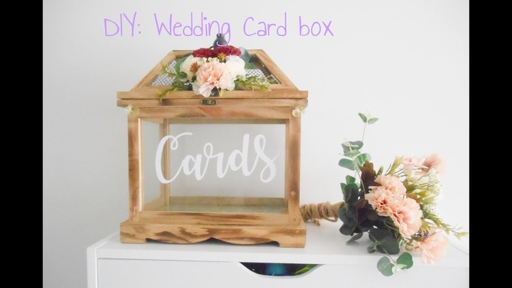 DIY WEDDING EP1: RUSTIC WEDDING CARD BOX FOR UNDER $30 !!!