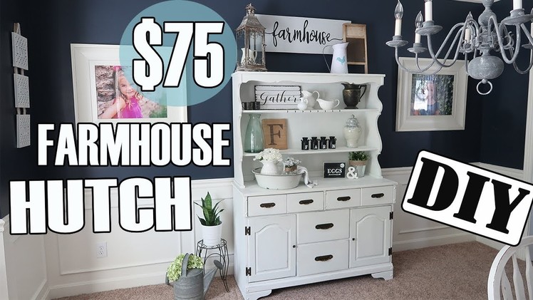 The $ 75 Farmhouse Hutch -  Easy DIY Project
