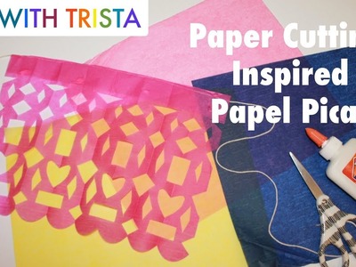 Art With Trista - Paper Cutting: Inspired by Papel Picado