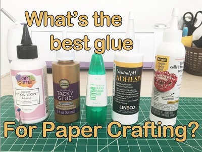 Best glue for paper crafts - Which glue to use for paper crafting - 5 Top glues tested and reviewed