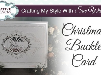 Christmas Buckle Card | Crafting My Style with Sue Wilson