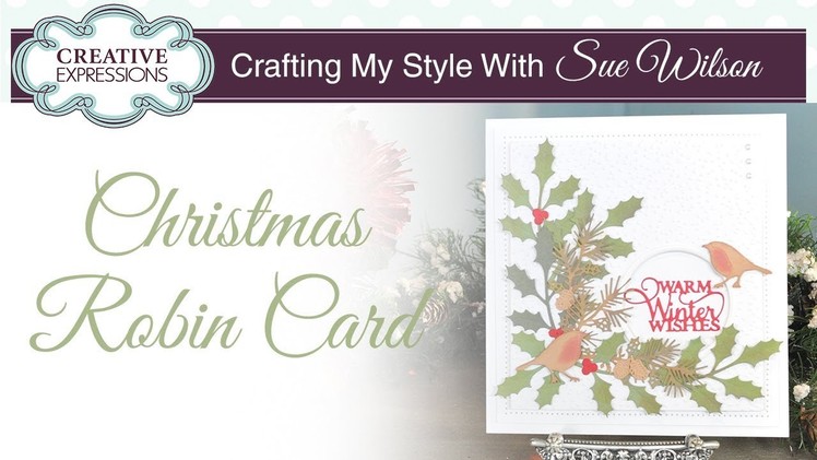 Christmas Robin Card | Crafting My Style with Sue Wilson