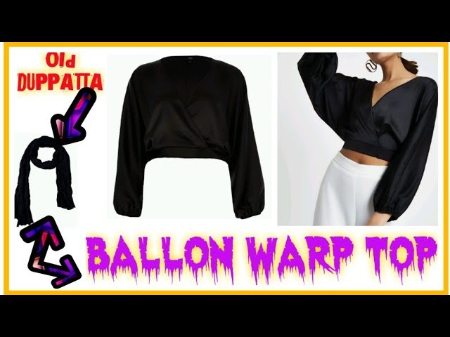 Convert Old SAREE.Duppatta into WRAP BALLOON Top | Diy Balloon Sleeves Top |