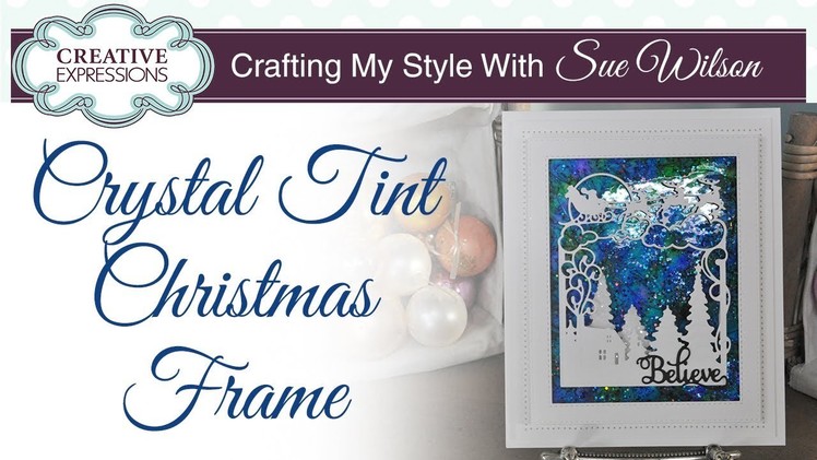 Crystal Tint Christmas Card | Crafting My Style with Sue Wilson