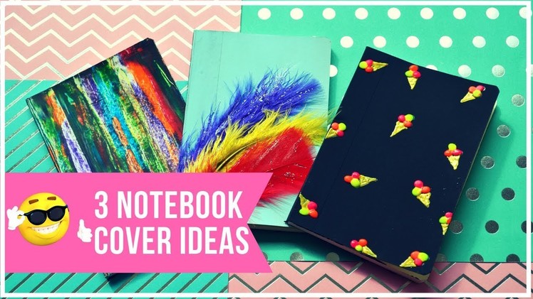 DIY 3 NOTEBOOK COVER IDEAS within 5 MINUTES I BACK TO SCHOOL DIY 2018