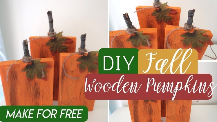 DIY FREE Fall Decor | DIY Wooden Pumpkins | Rustic Fall Decor |  Fall Decor Dollar Tree Ideas 2018